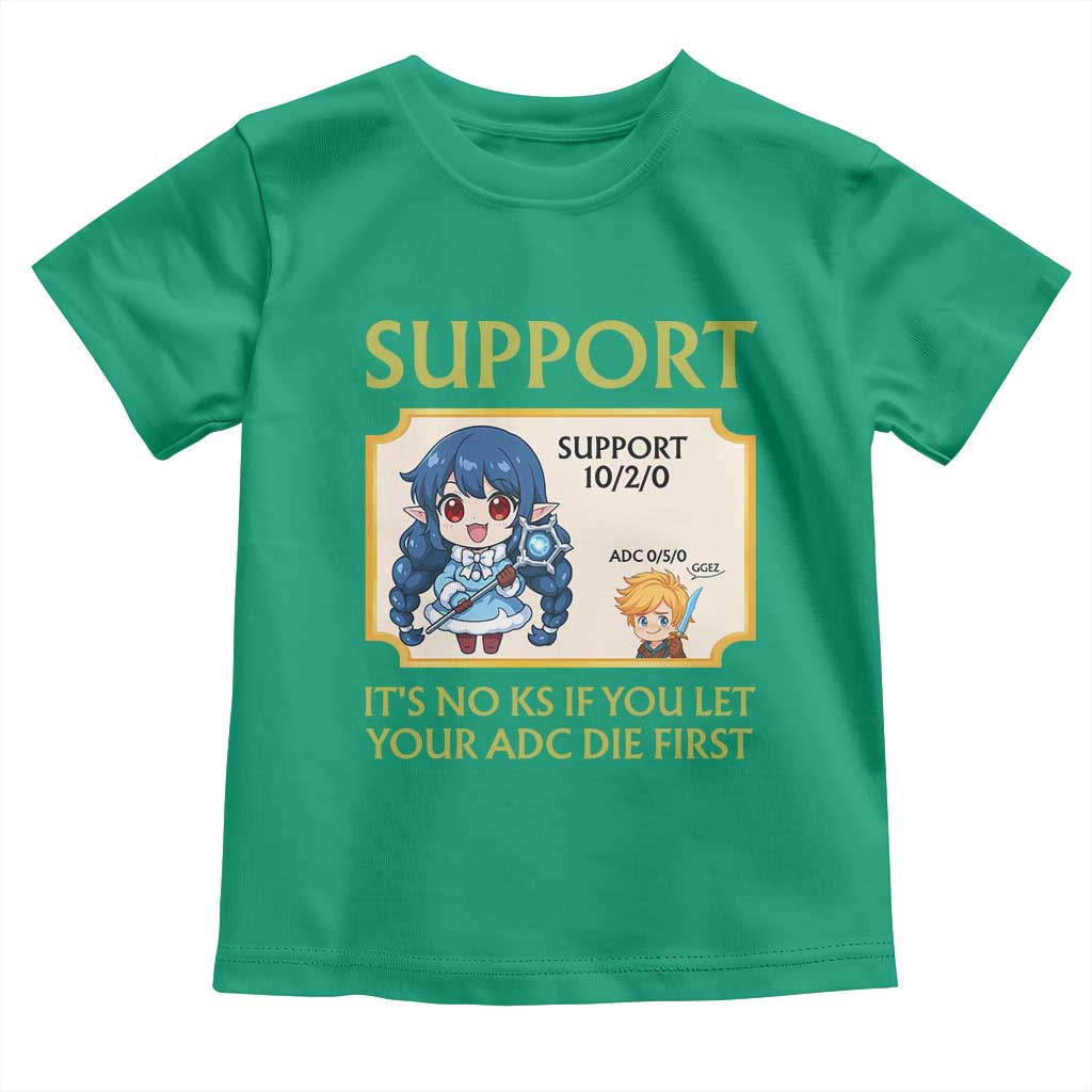 Support Main Funny Gaming Quote Toddler T Shirt Its No KS If You Let Your ADC Die First - Wonder Print Shop