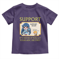 Support Main Funny Gaming Quote Toddler T Shirt Its No KS If You Let Your ADC Die First - Wonder Print Shop