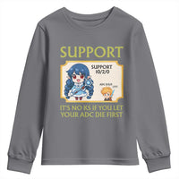 Support Main Funny Gaming Quote Youth Sweatshirt Its No KS If You Let Your ADC Die First - Wonder Print Shop