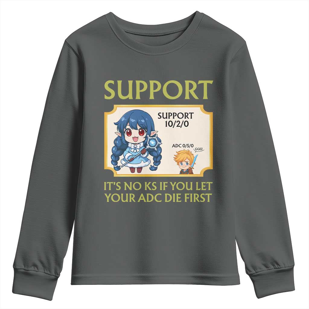 Support Main Funny Gaming Quote Youth Sweatshirt Its No KS If You Let Your ADC Die First - Wonder Print Shop