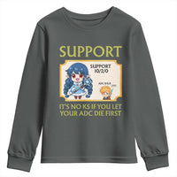 Support Main Funny Gaming Quote Youth Sweatshirt Its No KS If You Let Your ADC Die First - Wonder Print Shop