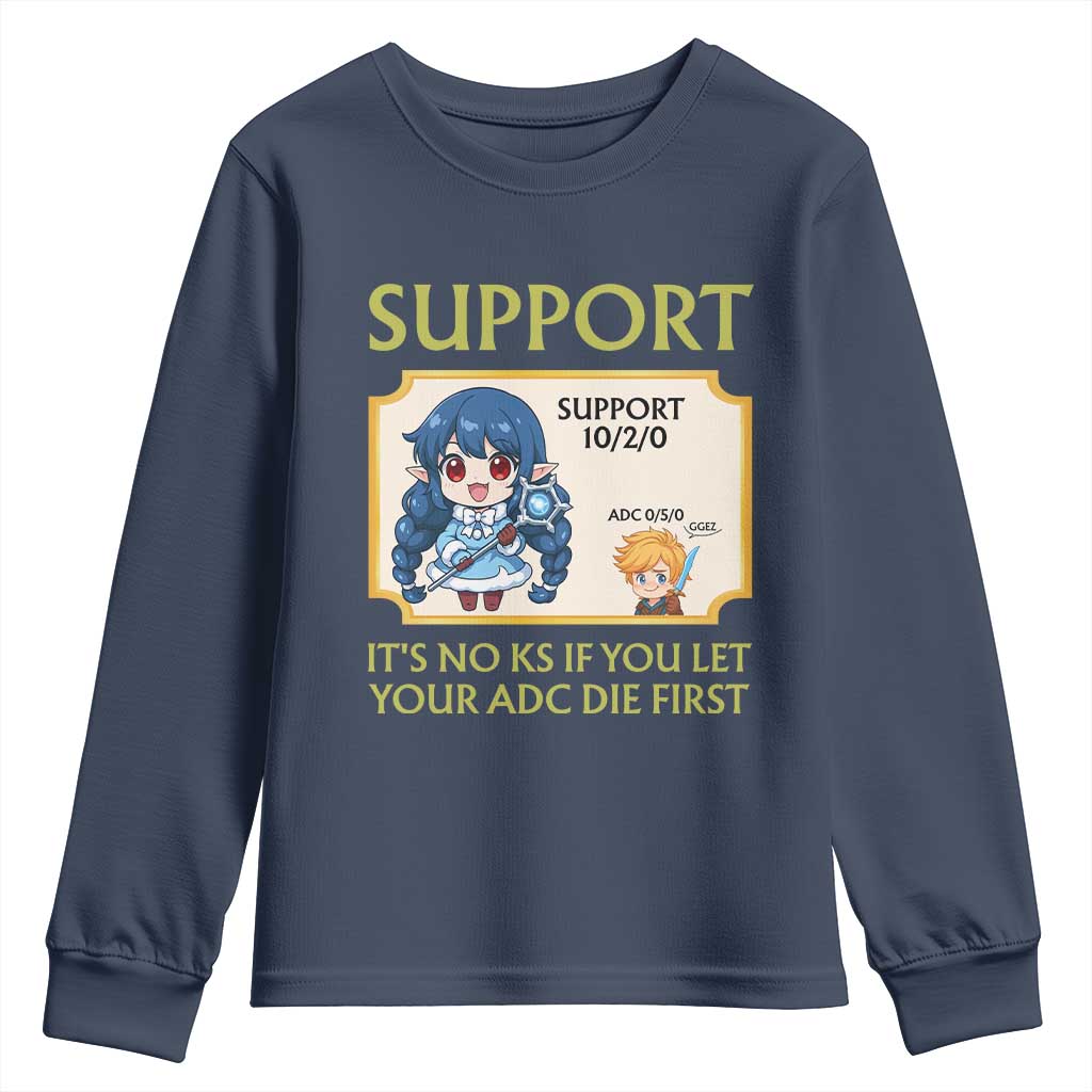 Support Main Funny Gaming Quote Youth Sweatshirt Its No KS If You Let Your ADC Die First - Wonder Print Shop