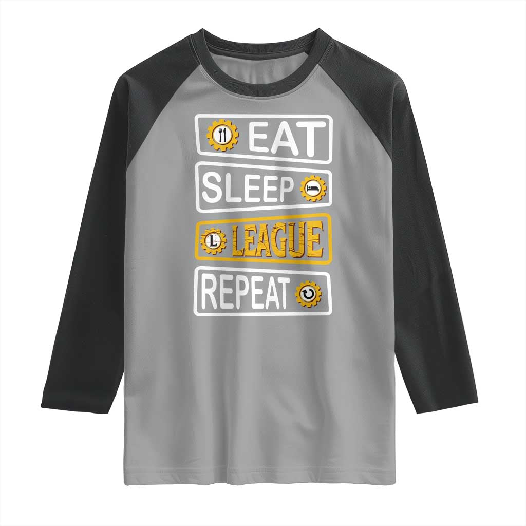 Funny Eat Sleep League Repeat Raglan Shirt Gaming Quote Gift For Gamer - Wonder Print Shop