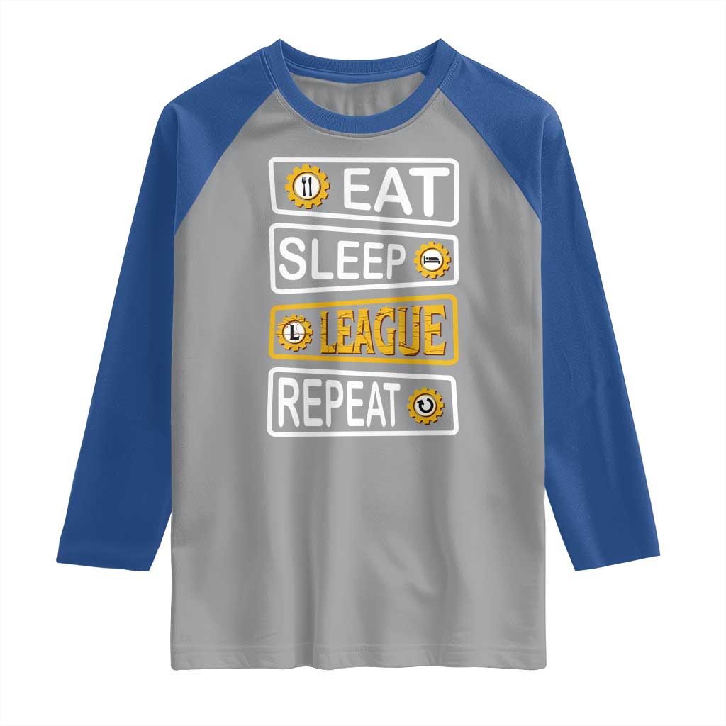 Funny Eat Sleep League Repeat Raglan Shirt Gaming Quote Gift For Gamer - Wonder Print Shop