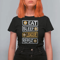 Funny Eat Sleep League Repeat T Shirt For Women Gaming Quote Gift For Gamer - Wonder Print Shop