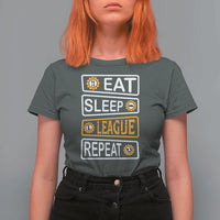 Funny Eat Sleep League Repeat T Shirt For Women Gaming Quote Gift For Gamer - Wonder Print Shop