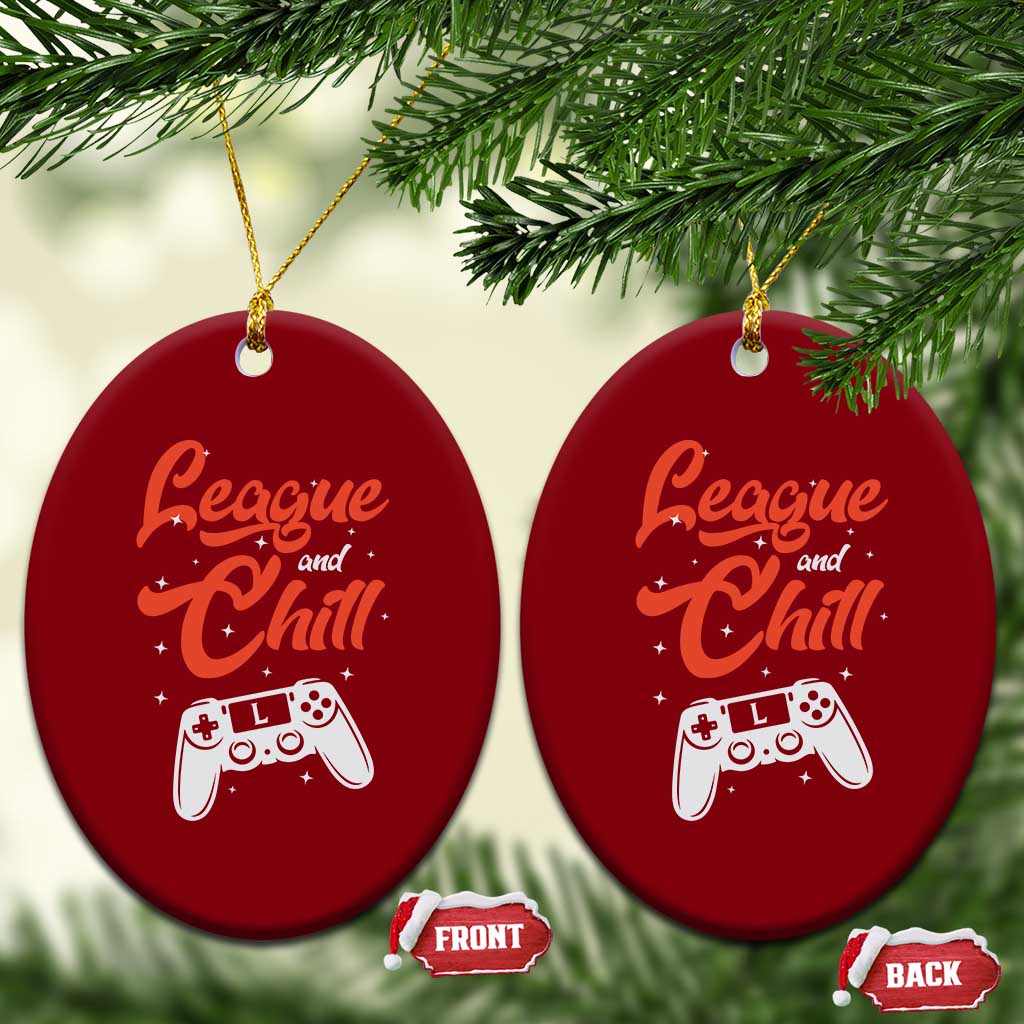 League And Chill Ceramic Ornament Funny Gaming Quote Gift For Gamer - Wonder Print Shop