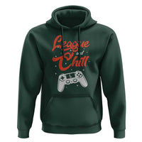 League And Chill Hoodie Funny Gaming Quote Gift For Gamer - Wonder Print Shop