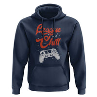 League And Chill Hoodie Funny Gaming Quote Gift For Gamer - Wonder Print Shop