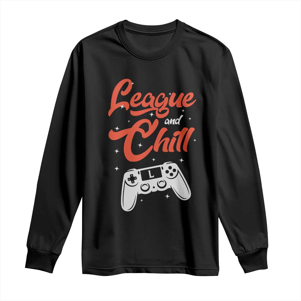 League And Chill Long Sleeve Shirt Funny Gaming Quote Gift For Gamer - Wonder Print Shop