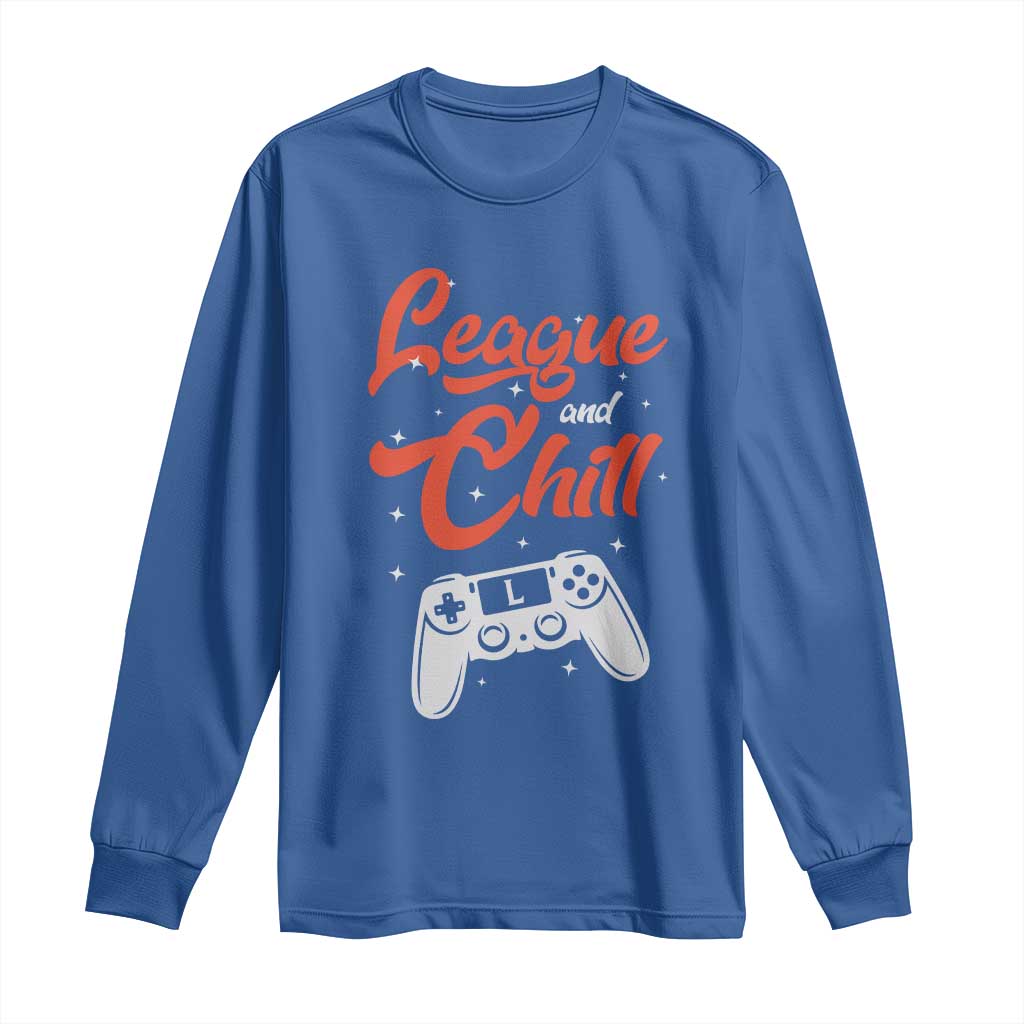 League And Chill Long Sleeve Shirt Funny Gaming Quote Gift For Gamer - Wonder Print Shop
