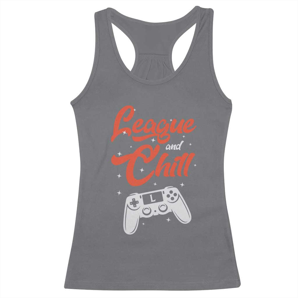 League And Chill Racerback Tank Top Funny Gaming Quote Gift For Gamer - Wonder Print Shop