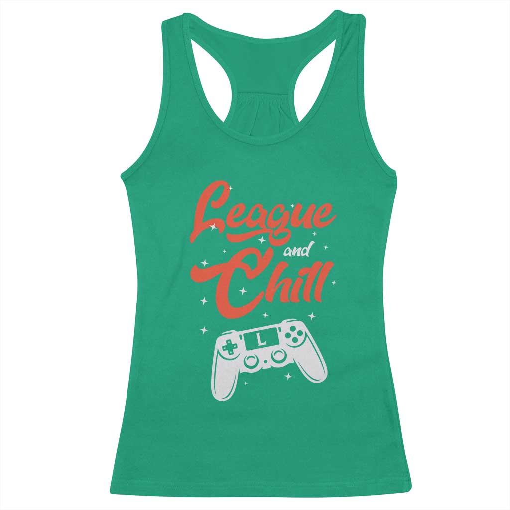 League And Chill Racerback Tank Top Funny Gaming Quote Gift For Gamer - Wonder Print Shop