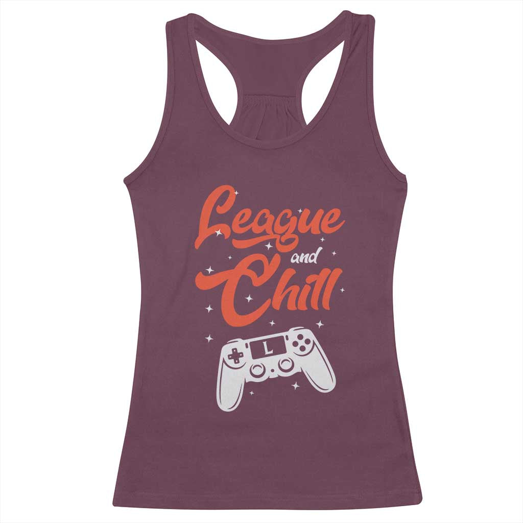 League And Chill Racerback Tank Top Funny Gaming Quote Gift For Gamer - Wonder Print Shop