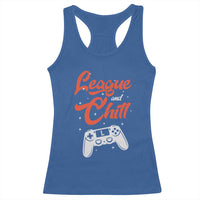League And Chill Racerback Tank Top Funny Gaming Quote Gift For Gamer - Wonder Print Shop