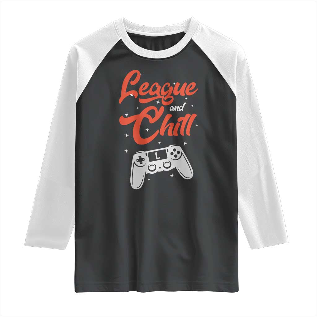 League And Chill Raglan Shirt Funny Gaming Quote Gift For Gamer - Wonder Print Shop