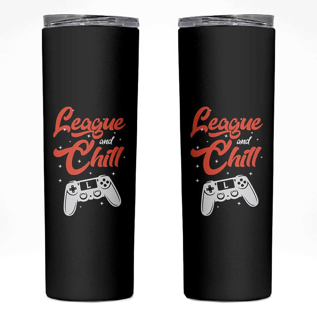 League And Chill Skinny Tumbler Funny Gaming Quote Gift For Gamer - Wonder Print Shop