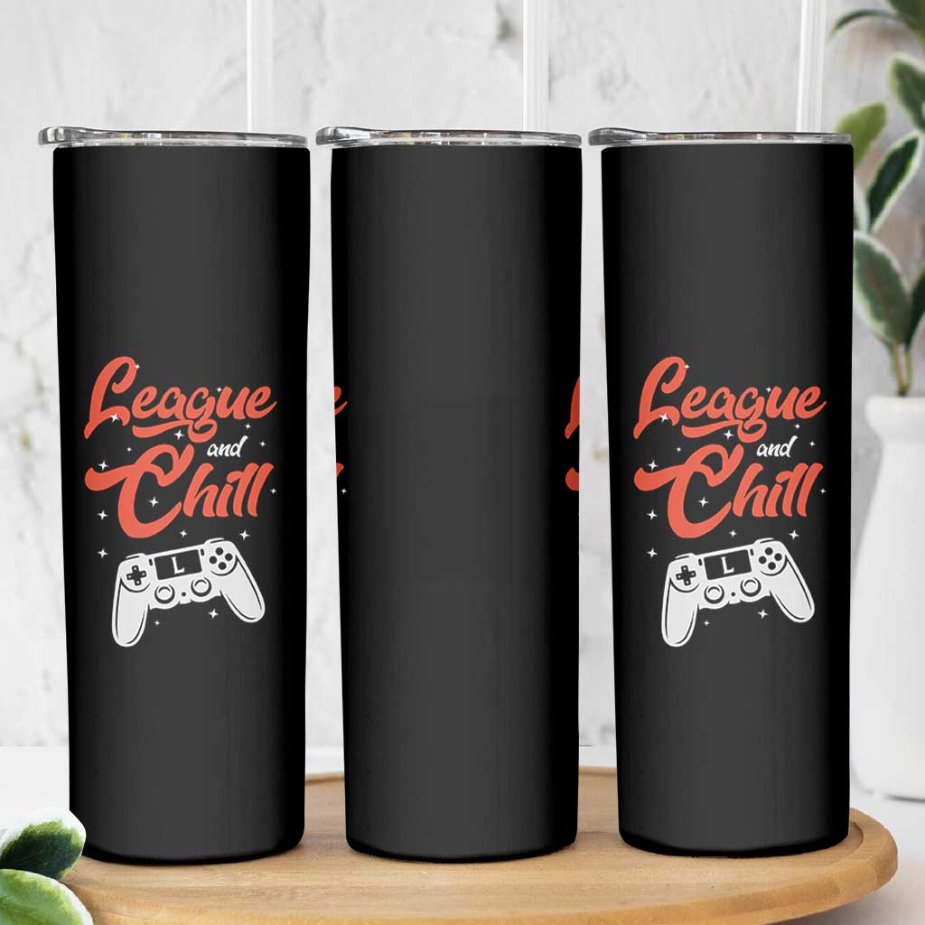 League And Chill Skinny Tumbler Funny Gaming Quote Gift For Gamer - Wonder Print Shop