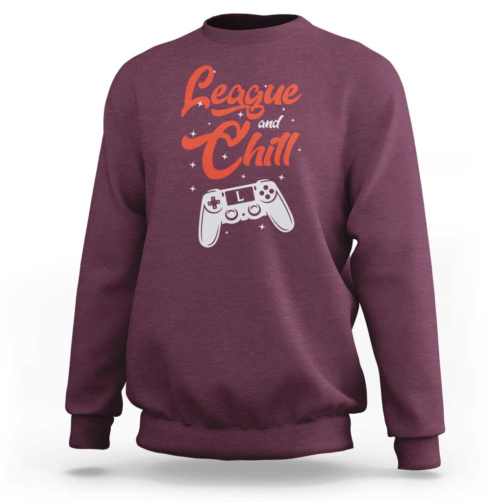 League And Chill Sweatshirt Funny Gaming Quote Gift For Gamer - Wonder Print Shop