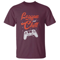League And Chill T Shirt Funny Gaming Quote Gift For Gamer - Wonder Print Shop