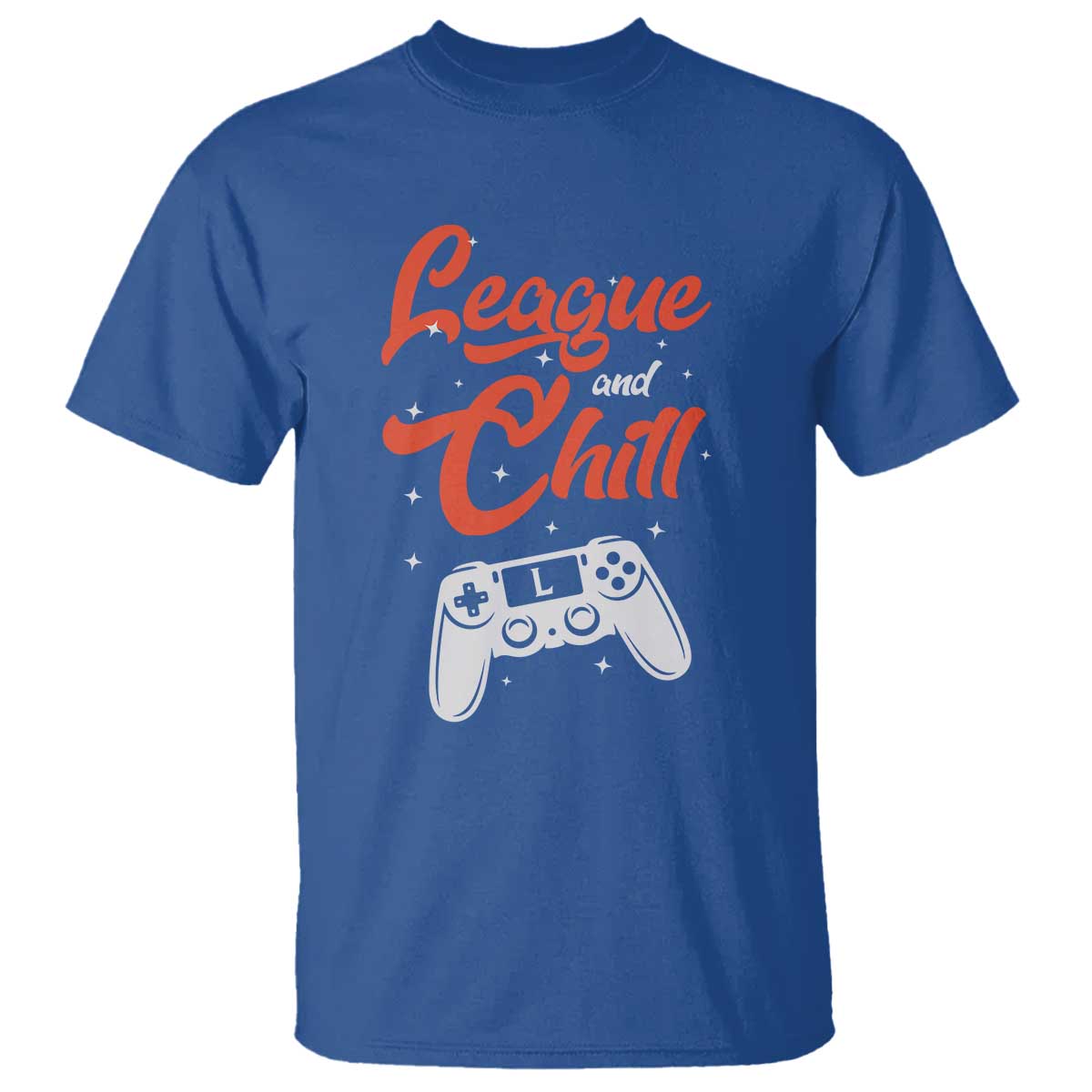 League And Chill T Shirt Funny Gaming Quote Gift For Gamer - Wonder Print Shop