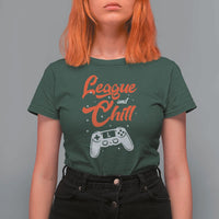 League And Chill T Shirt For Women Funny Gaming Quote Gift For Gamer - Wonder Print Shop