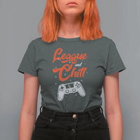 League And Chill T Shirt For Women Funny Gaming Quote Gift For Gamer - Wonder Print Shop