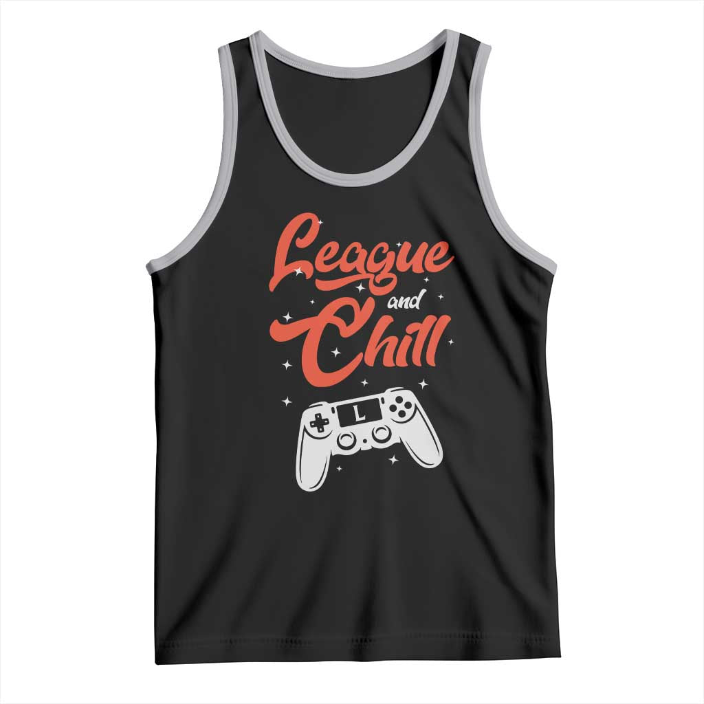 League And Chill Tank Top Funny Gaming Quote Gift For Gamer - Wonder Print Shop