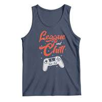 League And Chill Tank Top Funny Gaming Quote Gift For Gamer - Wonder Print Shop