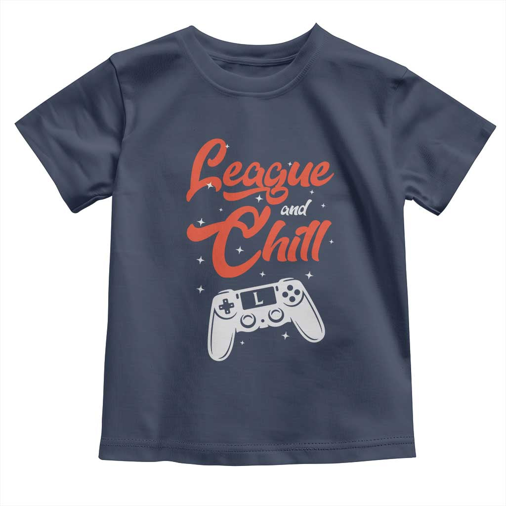 League And Chill Toddler T Shirt Funny Gaming Quote Gift For Gamer - Wonder Print Shop