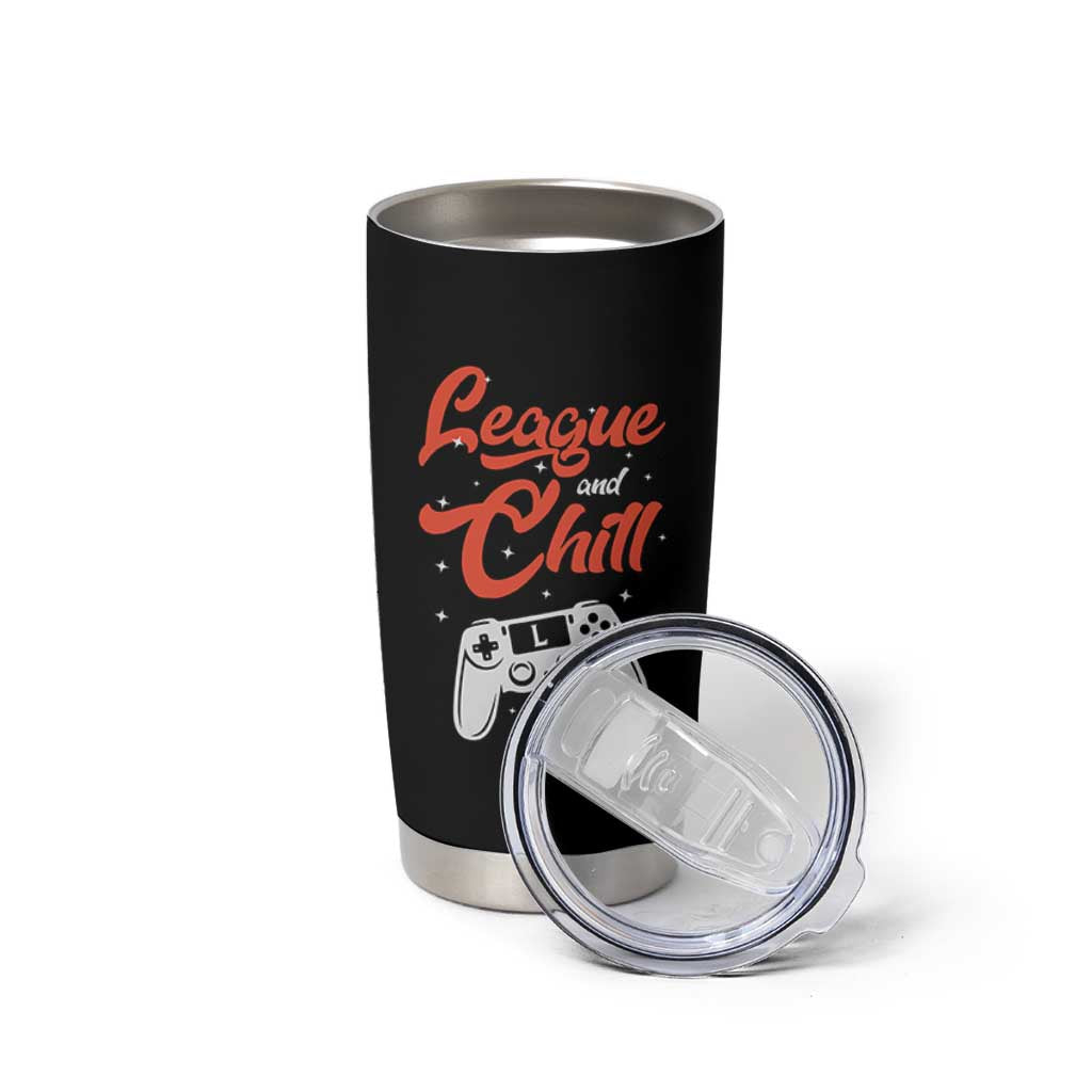League And Chill Tumbler Cup Funny Gaming Quote Gift For Gamer - Wonder Print Shop