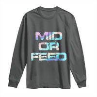 Mid Or Feed Iridescent Effect Long Sleeve Shirt Funny Game Lover Gift - Wonder Print Shop