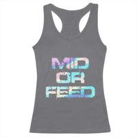 Mid Or Feed Iridescent Effect Racerback Tank Top Funny Game Lover Gift - Wonder Print Shop