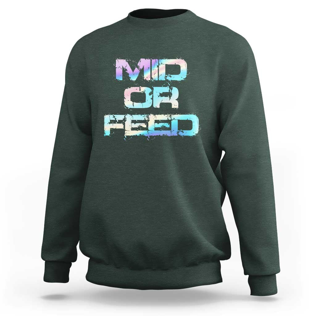 Mid Or Feed Iridescent Effect Sweatshirt Funny Game Lover Gift - Wonder Print Shop