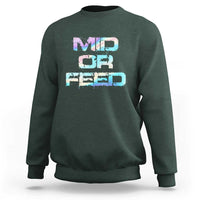 Mid Or Feed Iridescent Effect Sweatshirt Funny Game Lover Gift - Wonder Print Shop