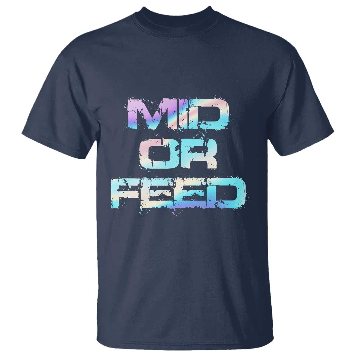 Mid Or Feed Iridescent Effect T Shirt Funny Game Lover Gift - Wonder Print Shop