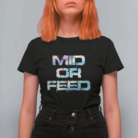 Mid Or Feed Iridescent Effect T Shirt For Women Funny Game Lover Gift - Wonder Print Shop