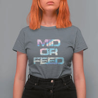 Mid Or Feed Iridescent Effect T Shirt For Women Funny Game Lover Gift - Wonder Print Shop