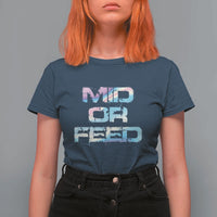 Mid Or Feed Iridescent Effect T Shirt For Women Funny Game Lover Gift - Wonder Print Shop
