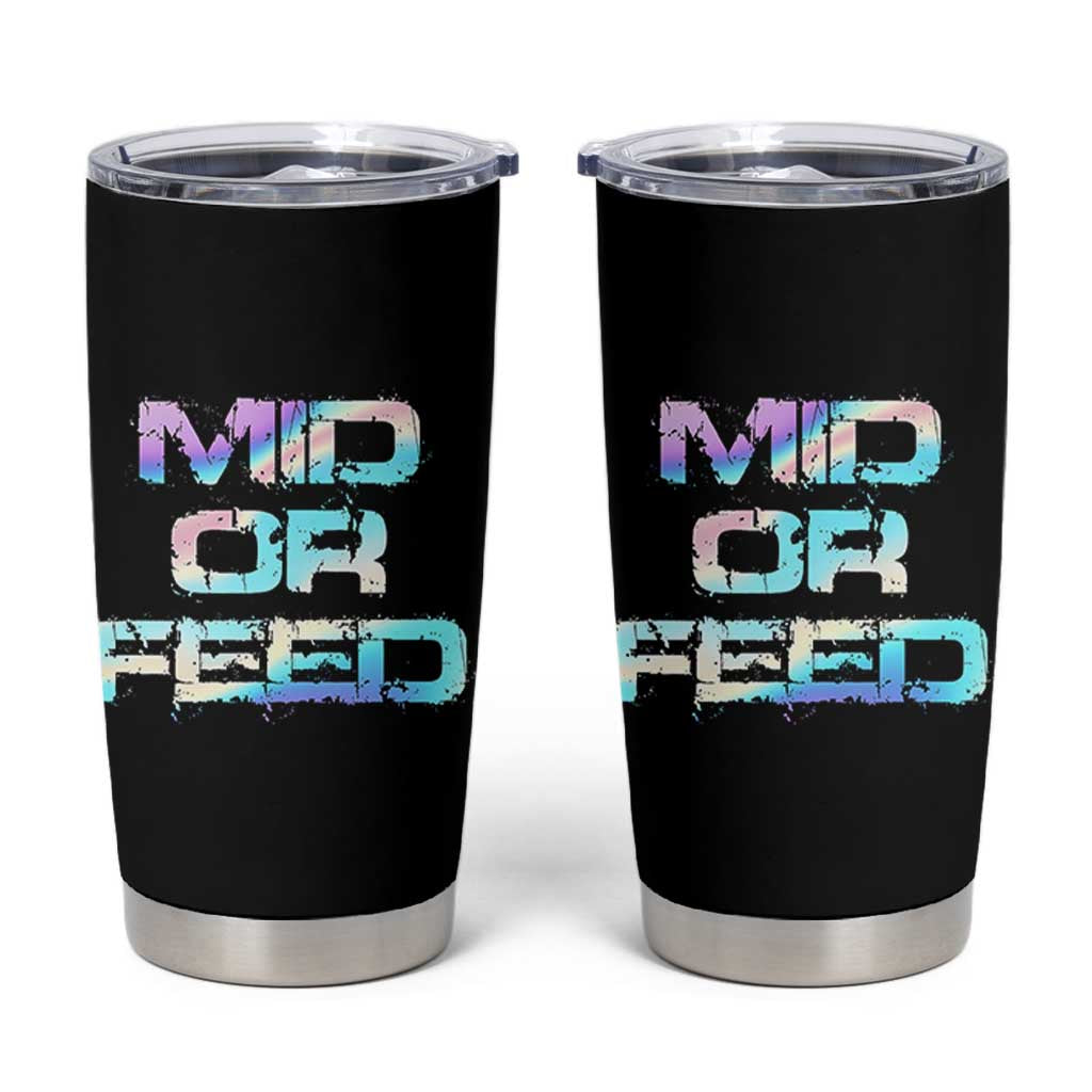 Mid Or Feed Iridescent Effect Tumbler Cup Funny Game Lover Gift - Wonder Print Shop