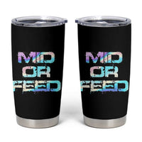 Mid Or Feed Iridescent Effect Tumbler Cup Funny Game Lover Gift - Wonder Print Shop