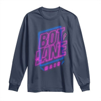 Bot Lane Main Cyberpunk Neon Style Long Sleeve Shirt Gaming Quote Gift - Wonder Print Shop