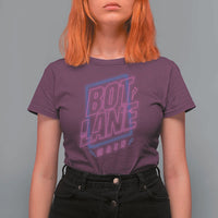 Bot Lane Main Cyberpunk Neon Style T Shirt For Women Gaming Quote Gift - Wonder Print Shop