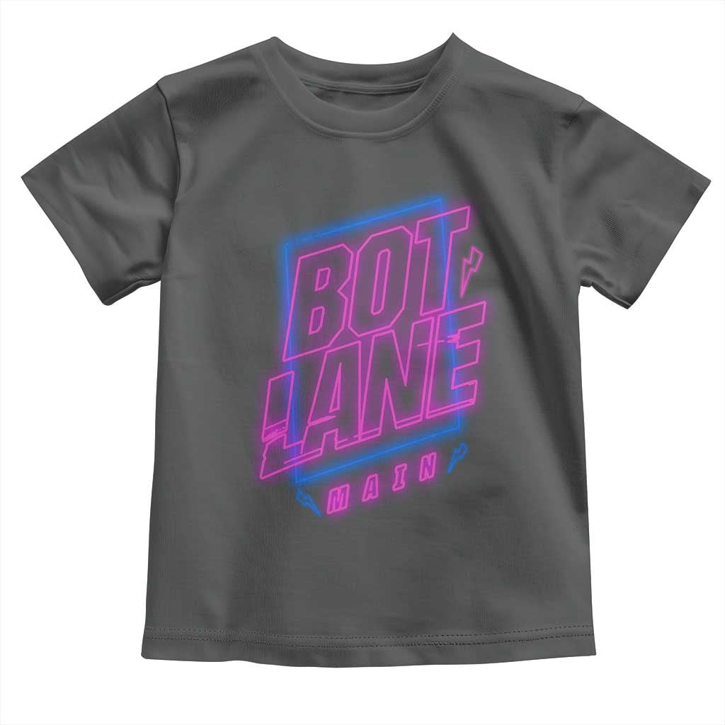Bot Lane Main Cyberpunk Neon Style Toddler T Shirt Gaming Quote Gift - undefined