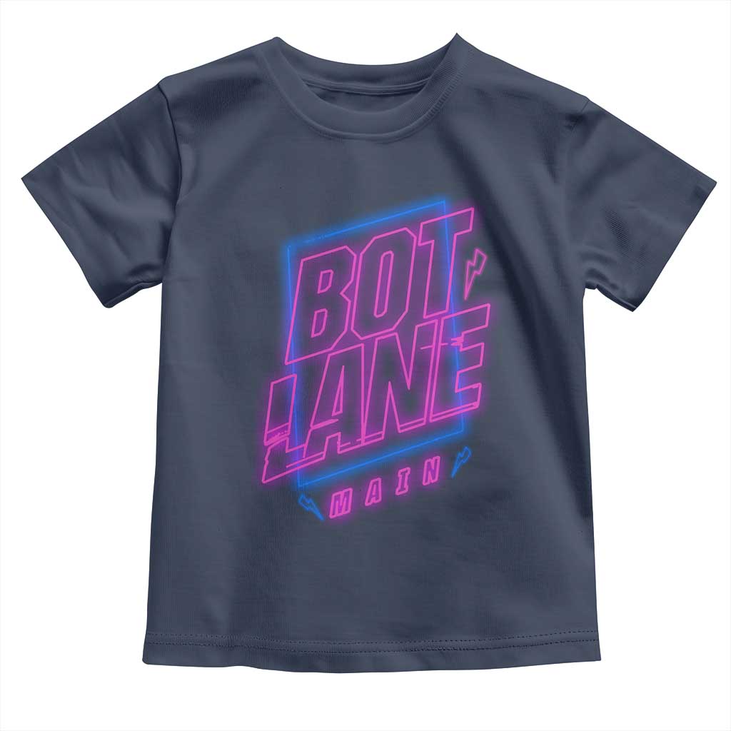 Bot Lane Main Cyberpunk Neon Style Toddler T Shirt Gaming Quote Gift - undefined