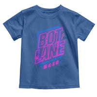 Bot Lane Main Cyberpunk Neon Style Toddler T Shirt Gaming Quote Gift - undefined