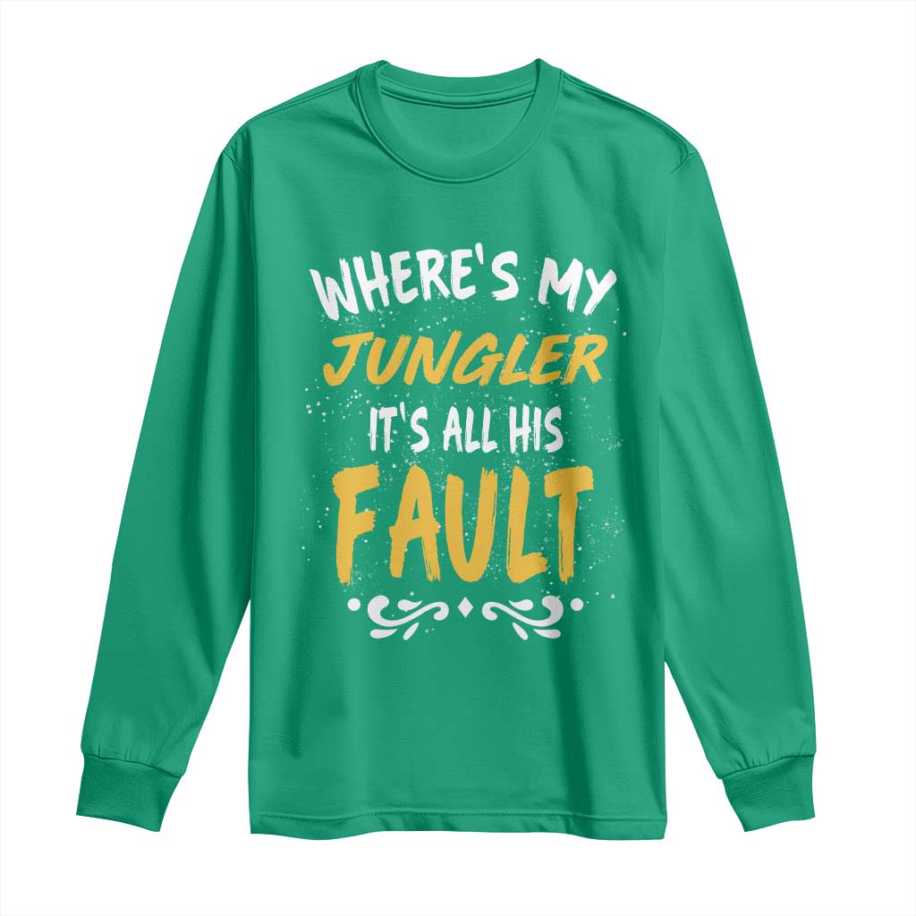 Where Is My Jungler It Is All His Fault Long Sleeve Shirt Game Lover Gift - Wonder Print Shop
