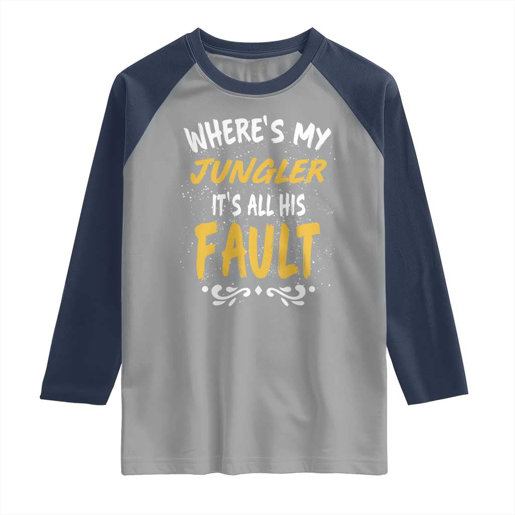 Where Is My Jungler It Is All His Fault Raglan Shirt Game Lover Gift - Wonder Print Shop