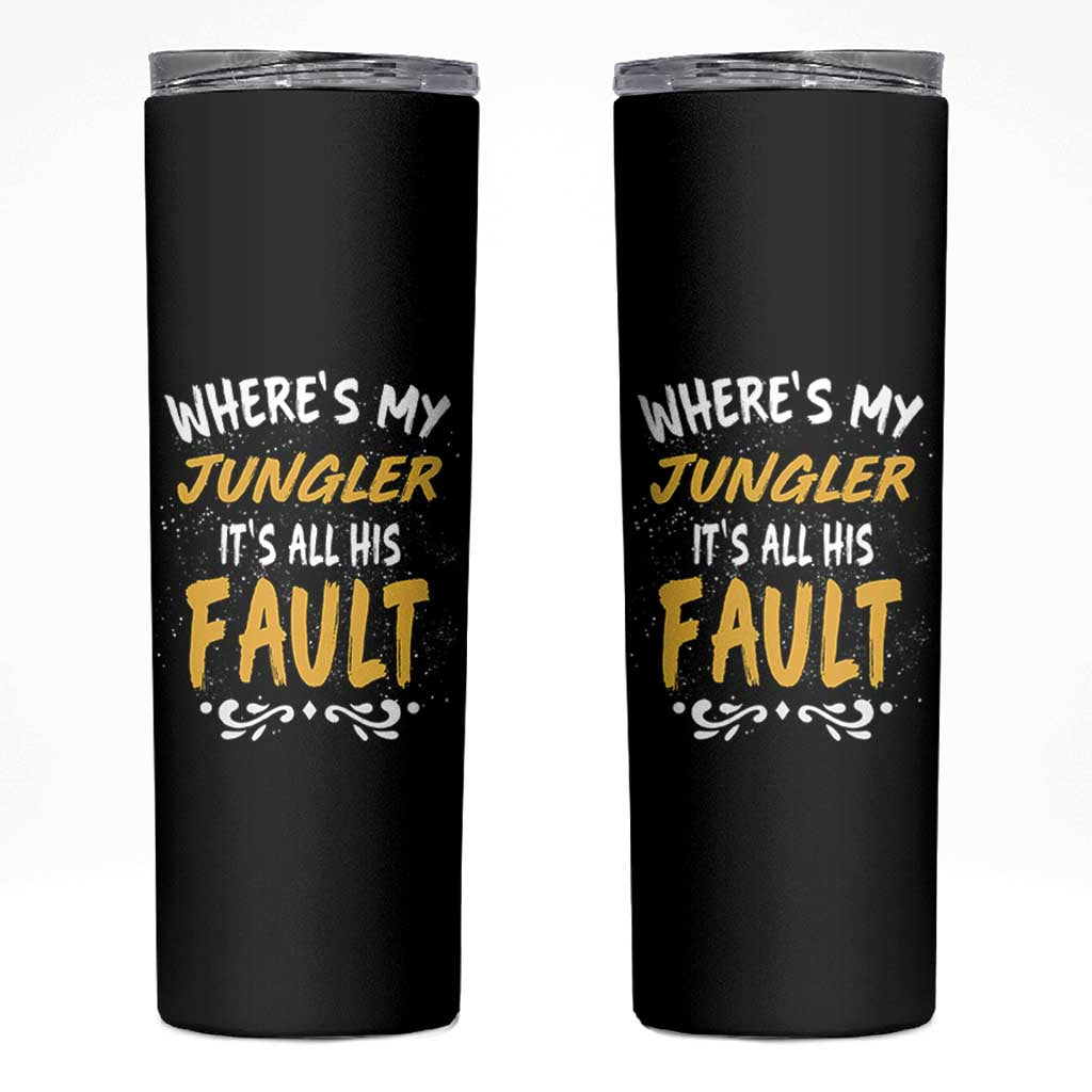 Where Is My Jungler It Is All His Fault Skinny Tumbler Game Lover Gift - Wonder Print Shop