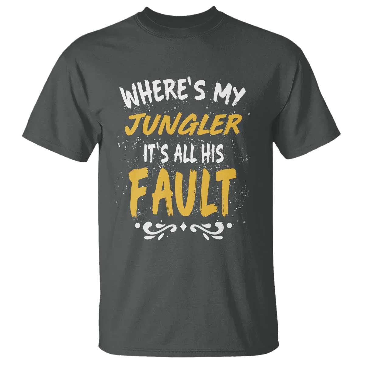 Where Is My Jungler It Is All His Fault T Shirt Game Lover Gift - Wonder Print Shop